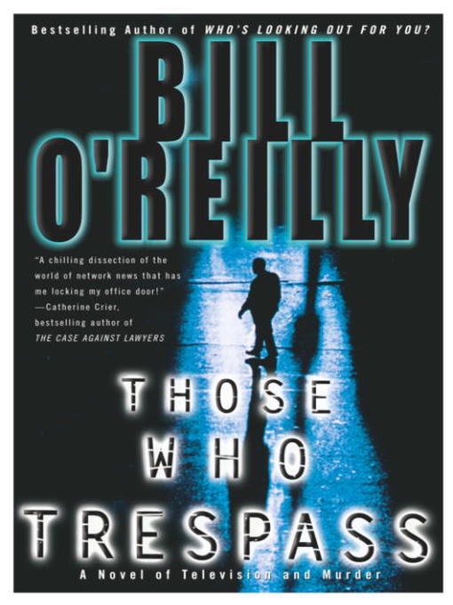Title details for Those Who Trespass by Bill O'Reilly - Wait list